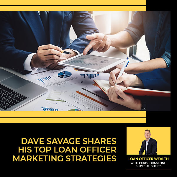 Loan Officer Marketing - Dave Savage | Loan Officer